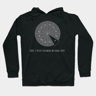 Sorry, I'm just following my zodiac sign. Hoodie